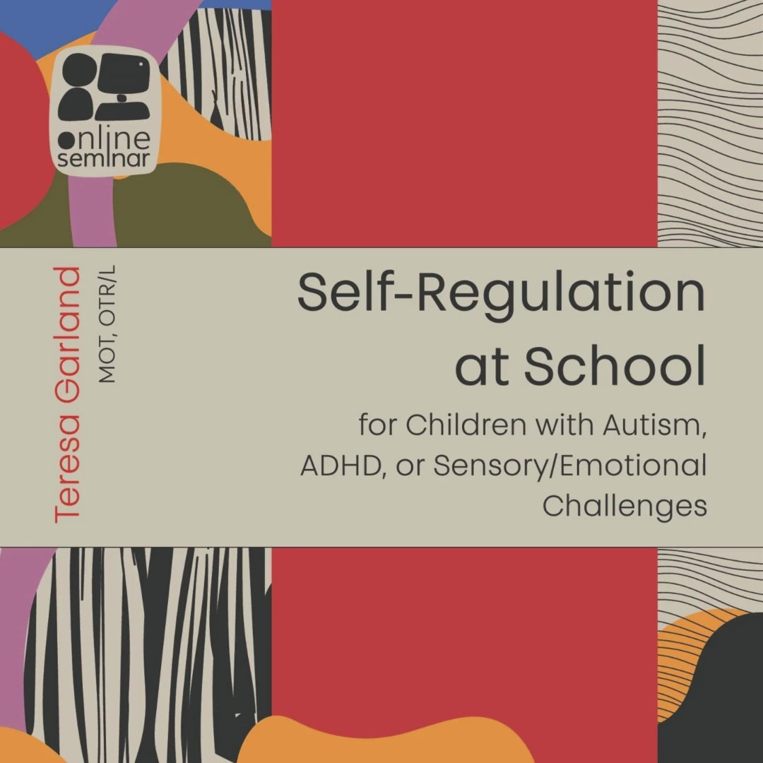 ONLINE COURSE: Self-Regulation at School for Children with Autism, ADHD, or Sensory/Emotional Challenges
