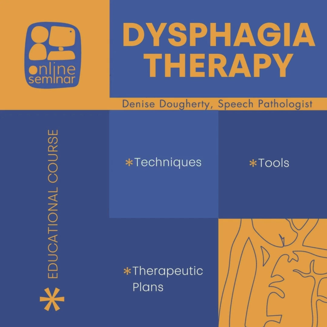 ONLINE COURSE | Dysphagia Therapy: Techniques, Tools, and Therapeutic Plans