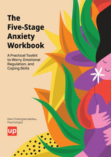 The Five-Stage Anxiety Workbook | A Practical Toolkit to Worry, Emotional Regulation, and Coping Skills