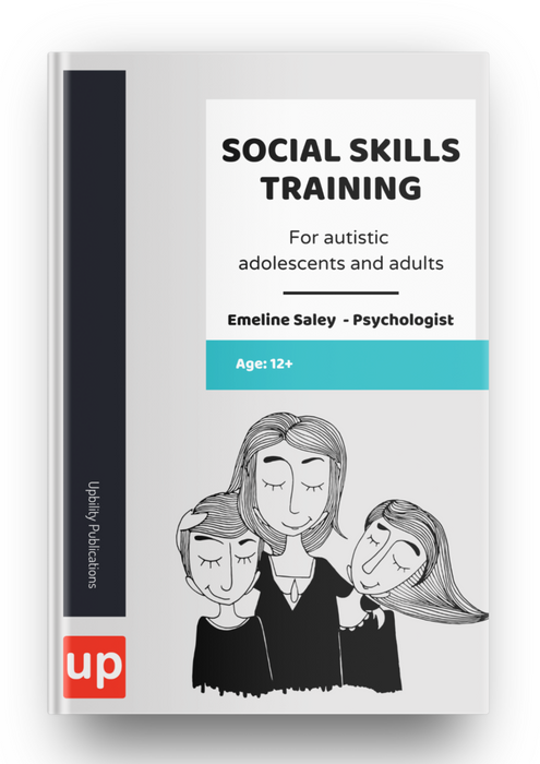 SOCIAL SKILLS TRAINING for autistic adolescents and adults — Upbility Publications